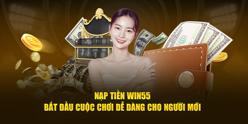 nạp tiền win55