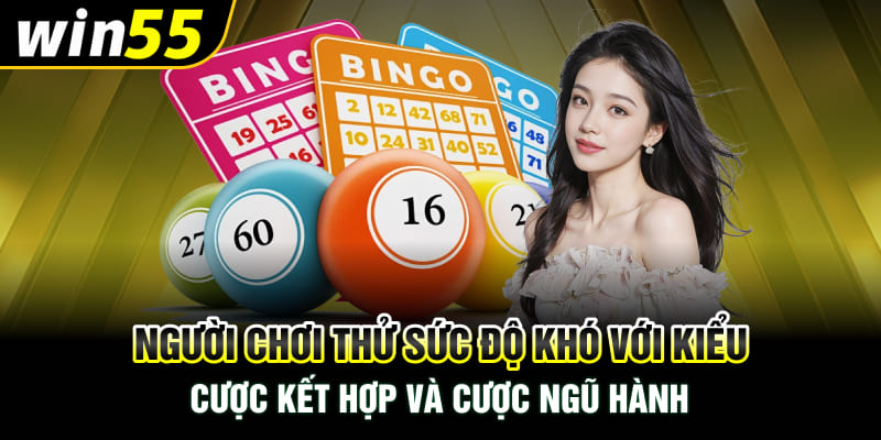 Người chơi thử sức độ khó với kiểu cược kết hợp và cược Ngũ hành