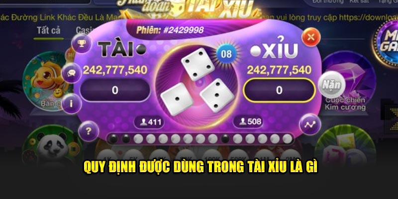 Quy định được dùng trong  tài xỉu là gì