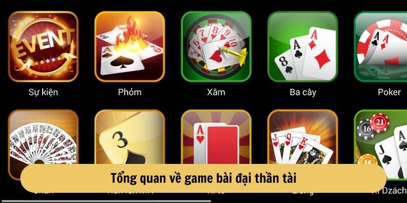 Tổng quan về game bài đại thần tài